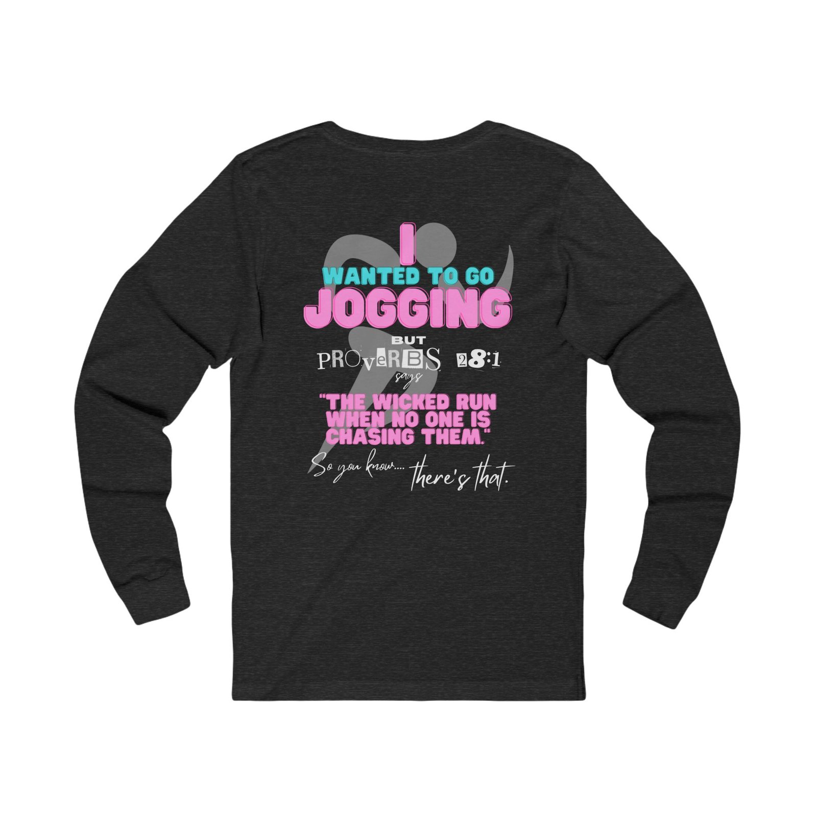 Anti-Jogging Proverbs 28:1 (Classic Long Sleeve T-Shirt) - Image 8