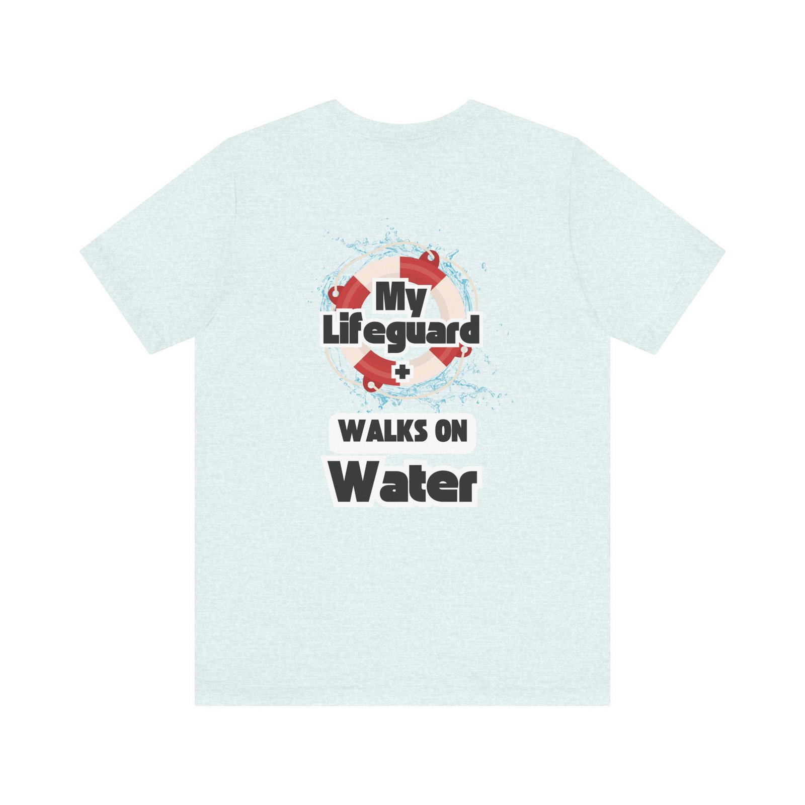 My Lifeguard Walks On Water Matthew 14:22-33 (Jersey Short Sleeve Tee) - Image 15