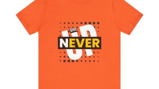 Never Give Up (Jersey Short Sleeve Tee)